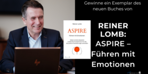 Gestaltete Kachel zum Gewinnspiel für das Buch von Reiner Lomb, ASPIRE Führen mit Emotionen. Ein Foto des sympathischen Autors und das Cover des Buches sind abgebildet.