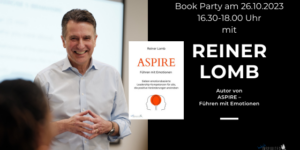 Foto von Reiner Lomb und Abbildung seines Buches ASPIRE - Führen mit Emotionen als Einladung zur Bookparty für Führungskräfte am 26.10.2023