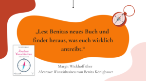 „Lest Benitas neues Buch und findet heraus, was euch wirklich antreibt.“ – Interview mit Margit Wickhoff