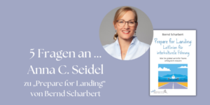 „Die Leitlinien sind sehr praktisch und von vielen Handlungsoptionen begleitet beschrieben.“ – Interview mit Anna C. Seidel zu „Prepare for Landing“