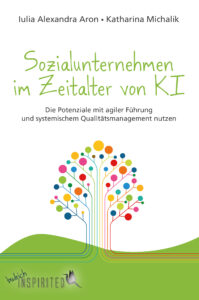 Cover Sozialunternehmen im Zeitalter von KI. Die Potenziale mit agiler Führung und systemischem Qualitätsmanagement nutzen